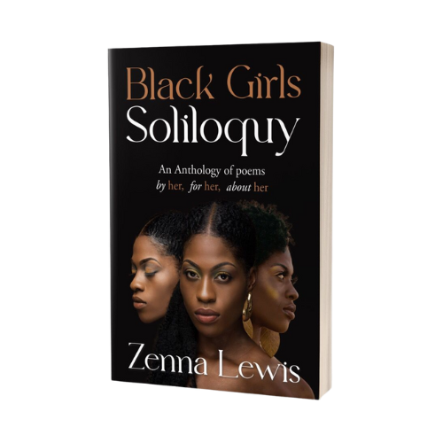 Black Girls Sololoquy by Zenna Lewis