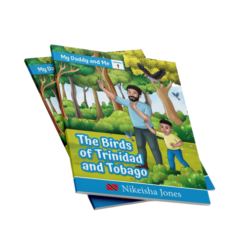 My Daddy and Me: The Birds of Trinidad and Tobago by Nikeisha Jones